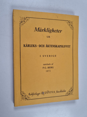Märkligheter ur kärleks- och äktenskapslifvet i Sverige