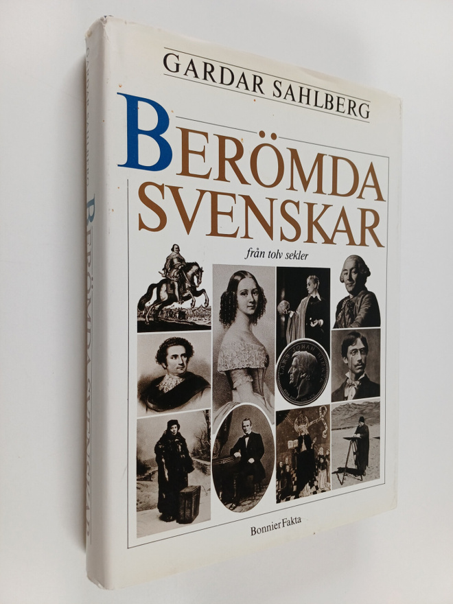 Gardar Sahlberg : Berömda svenskar : från tolv sekler