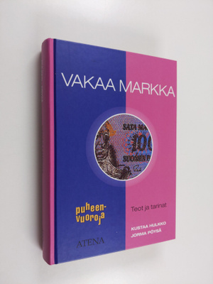 Kustaa Hulkko : Vakaa markka : teot ja tarinat