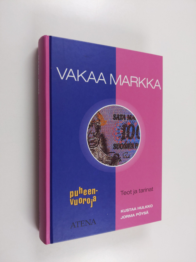 Kustaa Hulkko : Vakaa markka : teot ja tarinat
