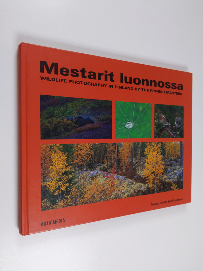 Mestarit luonnossa = Wildlife photography in Finland by t...