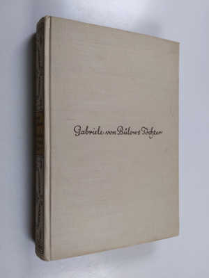 Anna von Sydow : Gabriele von Bulows Töchter - Leben und ...