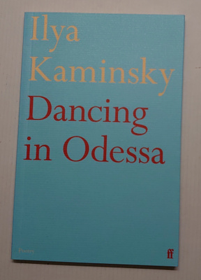 Ilya Kaminsky - Dancing in Odessa