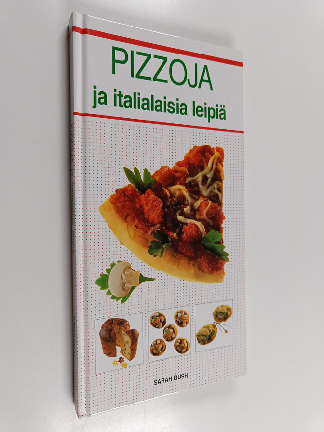 Sarah Bush : Pizzoja ja italialaisia leipiä