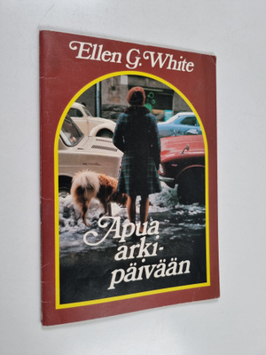 Ellen G. White : Apua arkipäivään