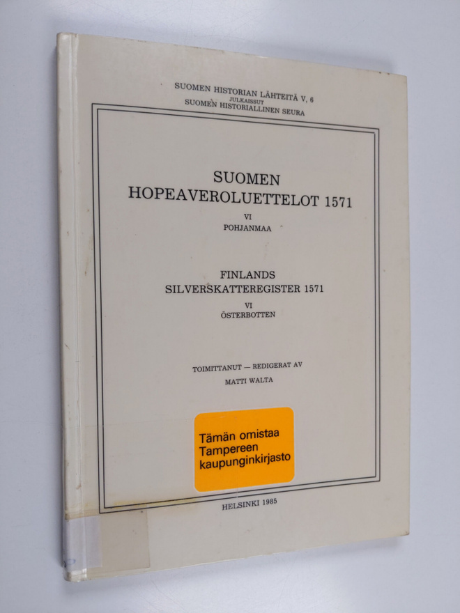 Suomen hopeaveroluettelot 1571 VI Pohjanmaa = Finlands si...