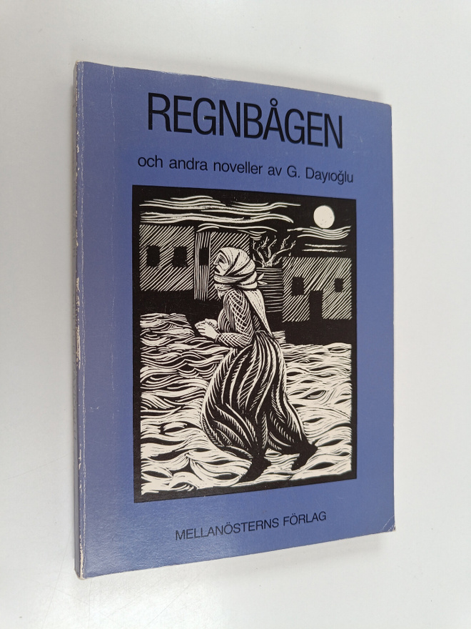 Gulten Dayioglu : Regnbågen och andra noveller