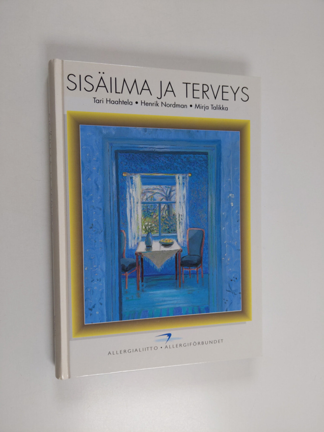 Tari Haahtela ym. : Sisäilma ja terveys