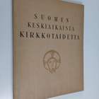 Suomen keskiaikaista kirkkotaidetta : kuvia niihin liitty... - pikkukuva 1