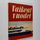Jaakko Rugojev : Vaikeat vuodet : runokokoelma : jatkoa "... - pikkukuva 1