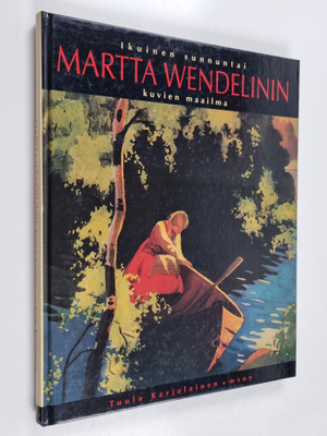 Tuula Karjalainen : Ikuinen sunnuntai : Martta Wendelinin...