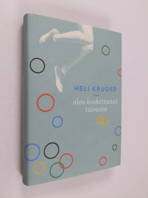 Heli Kruger : Olen koskettanut taivasta