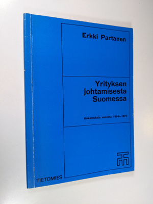Erkki Partanen : Yrityksen johtamisesta Suomessa : kokemu...