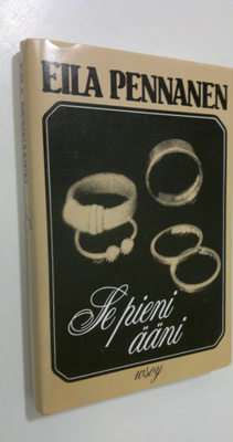 Eila Pennanen : Se pieni ääni : novelleja