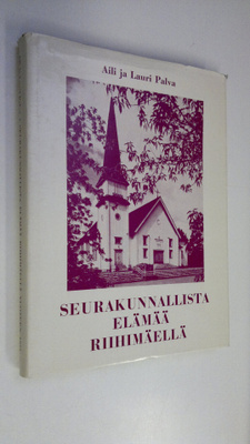 Aili Palva : Seurakunnallista elämää Riihimäellä vuoteen ...