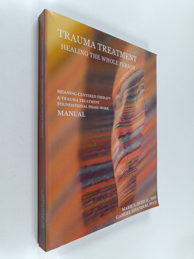 Marie S. Dezelic ym. : Trauma Treatment Healing the Whole...