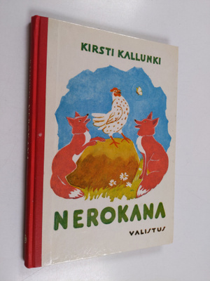 Kirsti Kallunki : Nerokana : satuja pienille ja isommille