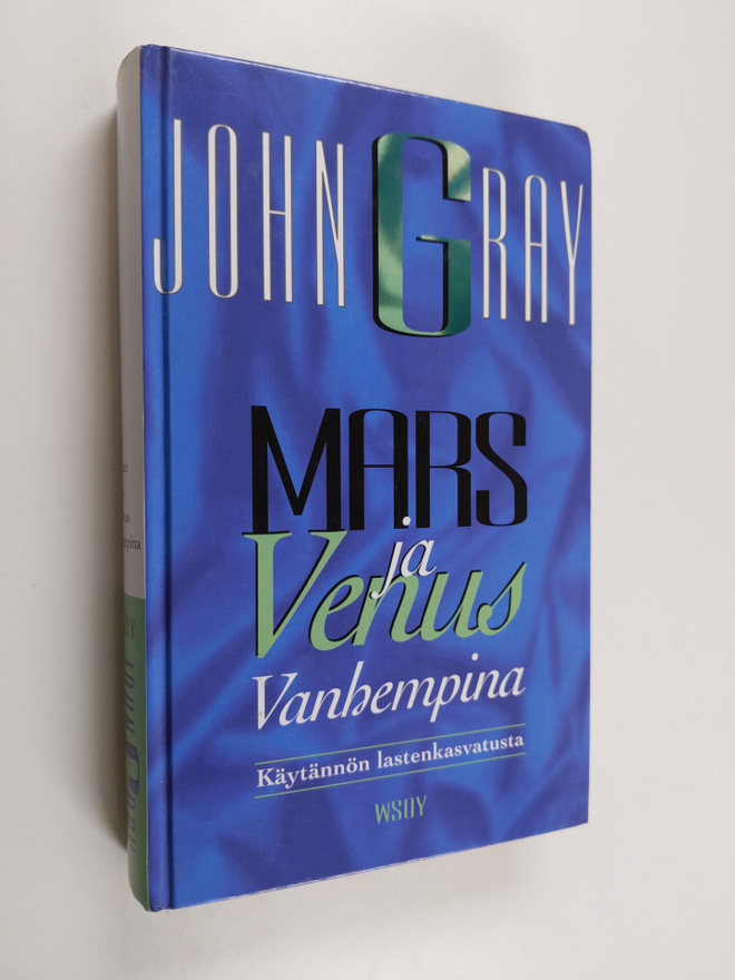 John Gray : Mars ja Venus vanhempina : käytännön lastenka...