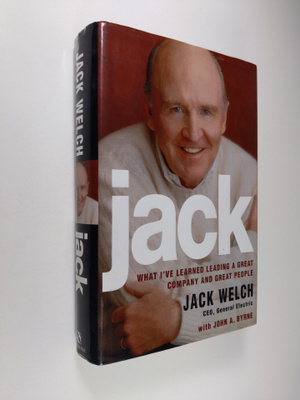 Jack Welch ym. : Jack - What I've Learned Leading a Great...