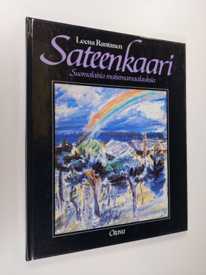 Leena Rantanen : Sateenkaari : suomalaisia maisemamaalauksia