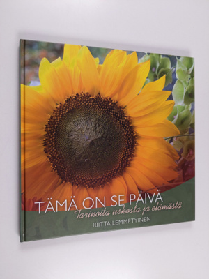Riitta Lemmetyinen : Tämä on se päivä : tarinoita uskosta...