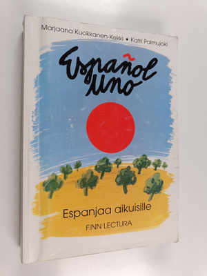 Marjaana Kuokkanen-Kekki ym. : Espanol uno : Espanjaa aik...