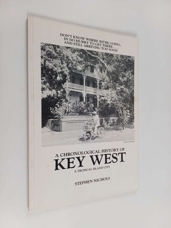 Stephen Nichols : A Chronological History of Key West - A...