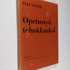 Veli Nurmi : Opetustyö tehokkaaksi - pikkukuva 1