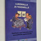 Lukemalla ja tekemällä : opettajan opas lukivaikeudesta a... - pikkukuva 1