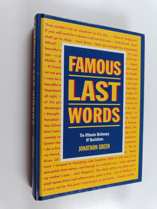 Jonathon Green : Famous Last Words : The Ultimate Diction...
