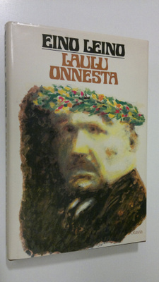 Eino Leino : Laulu onnesta : valikoima Leinon rakkausrunoja