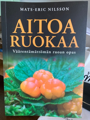 Aitoa ruokaa - Väärentämättömän ruoan opa