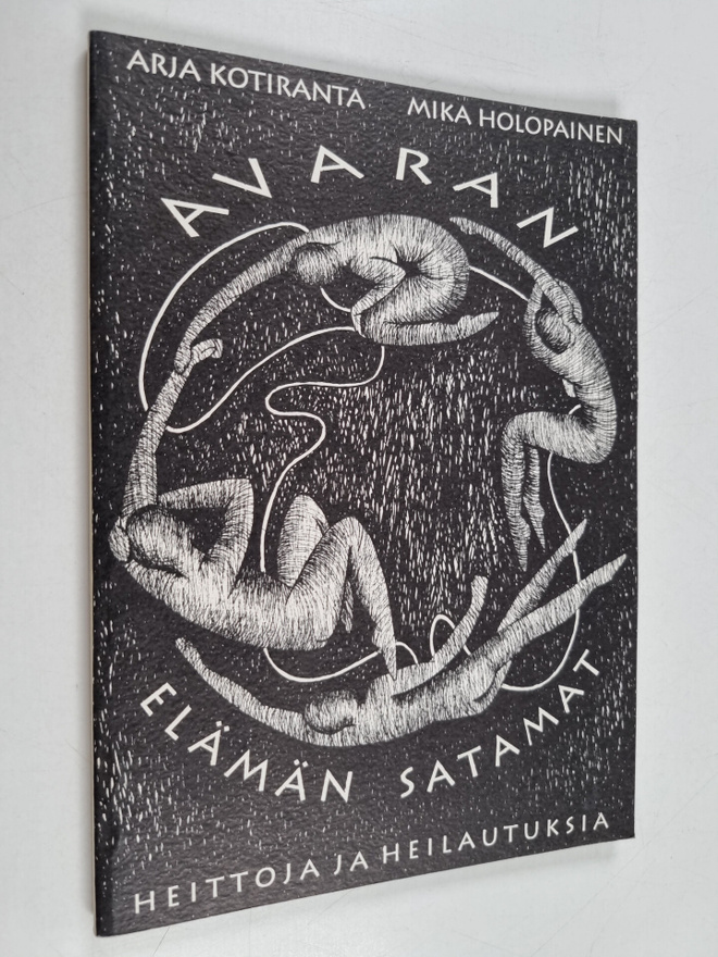 Arja Kotiranta : Avaran elämän satamat : heittoja ja heil...