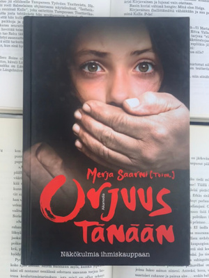 Saarni (ym.)  - Orjuus tänään: näkökulmia ihmiskauppaan