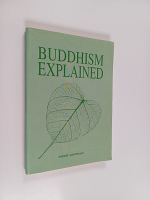 Bikkhu Kantipalo : Buddhism Explained