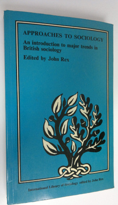 John (ed.) Rex : Approaches to sociology : An introductio...