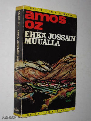 Amos Oz : Ehkä jossain muualla - Tammen keltainen kirjasto