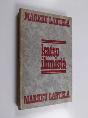 Markku Lahtela : Katso ihmistä : johdatus tieteelliseen i...