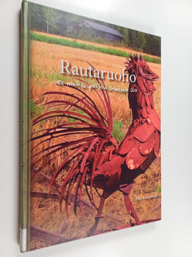 Päivi Ketolainen : Rautaruoho : "ei maksa paljon ihmisen ...