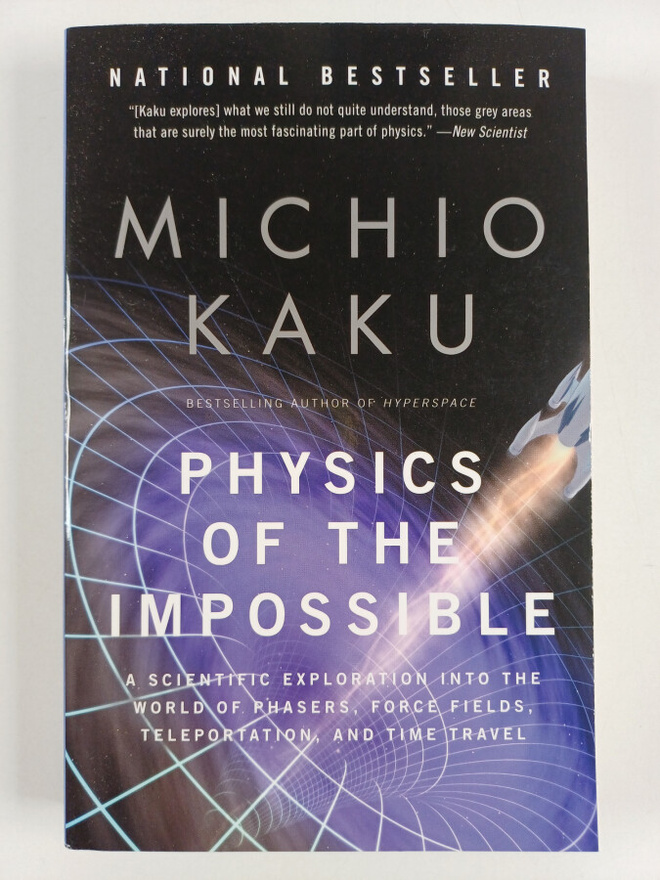 Michio Kaku : Physics of the Impossible : A Scientific Ex...