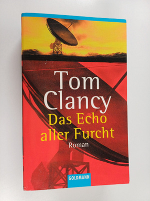 Tom Clancy : Das Echo aller Furcht - Roman
