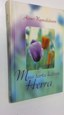 Aimo Kymäläinen : Mua tartu käteen, Herra
