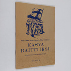 Arvo Vartia : Kasva raittiiksi : lyhyt raittiusasiain opp... - pikkukuva 1