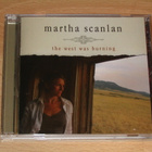 *CD* MARTHA SCANLAN The West Was Burning - pikkukuva 1