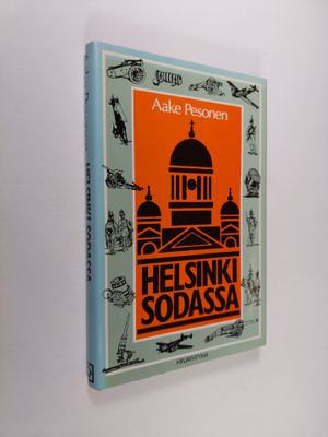 Aake Pesonen : Helsinki sodassa