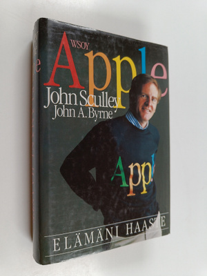 John Sculley : Apple : elämäni haaste