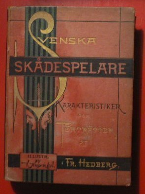 Fr. Hedberg : Svenska Skådespelare Karakterisker 1884 1.p.
