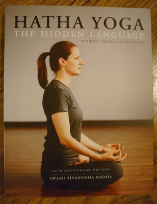 Swami Sivananda Radha - Hatha Yoga: The Hidden Language