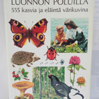 Luonnon poluilla - 555 kasvia ja eläintä värikuvina - pikkukuva 1