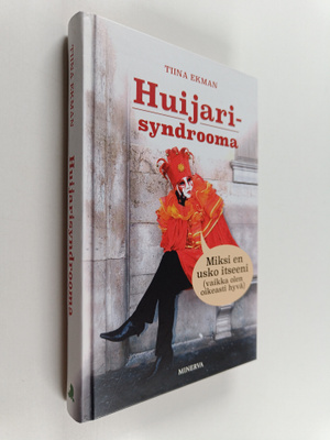 Tiina Ekman : Huijarisyndrooma : miksi en usko itseeni? (...